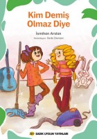 KİM DEMİŞ OLMAZ DİYE