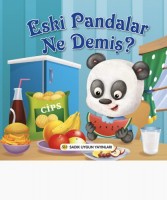 ESKİ PANDALAR NE DEMİŞ?